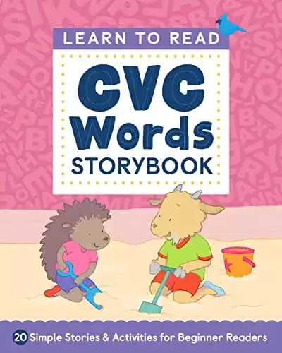 Learn to Read: CVC Words Storybook: 20 Simple Stories & Activities for Beginner Readers (Learn to Read Storybook)