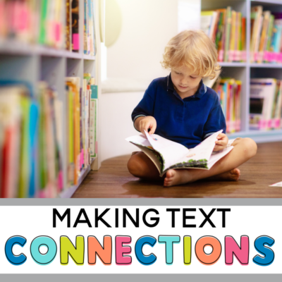 Making text connections is an important reading comprehension skills for elementary students. This post is focused on teaching students to make the following connections: Text-to-Text Connections, Text-to-Self Connections, Text-to-World Connections and Text-to-Media Connections.